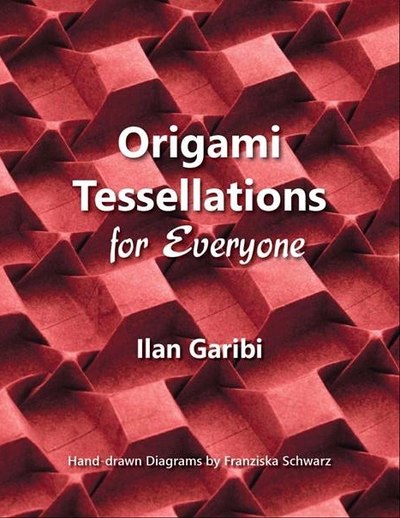 Book cover: Origami Tessellations for Everyone, by Ilan Garibi
